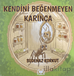 Kendini Beğenmeyen Karınca