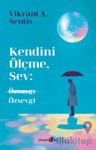 Kendini Ölçme, Sev: Özsaygı Özsevgi