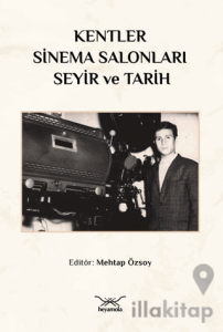 Kentler, Sinema Salonları, Seyir ve Tarih