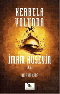 Kerbela Yolunda İmam Hüseyin (a.s)
