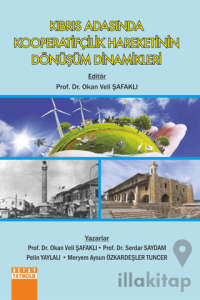 Kıbrıs Adasında Kooperatifçilik Hareketinin Dönüşüm Dinamikleri