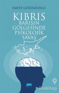 Kıbrıs - Barışın Gölgesinde Psikolojik Savaş