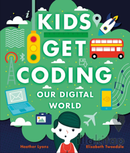 Kids Get Coding: Our Digital World