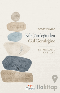 Kil Çömleğinden Gül Gömleğine