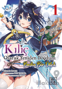 Kılıç Olarak Yeniden Doğdum 1 - Başka Bir Dilek