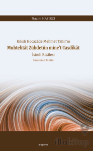 Kilisli Hocazâde Mehmet Tahir’in Muhtelitât Zübdetün Mine’t-Tasdîkât