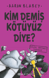 Kim Demiş Kötüyüz Diye? 3