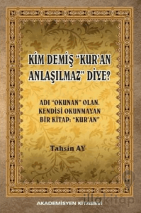 Kim Demiş Kur'an Anlaşılmaz Diye