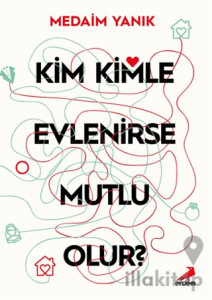 Kim, Kimle Evlenirse Mutlu Olur?