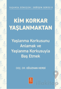 Kim Korkar Yaşlanmaktan