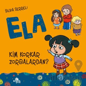 Kim Korkar Zorbalardan? - Ela 2