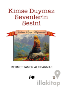Kimse Duymaz Sevenlerin Sesini