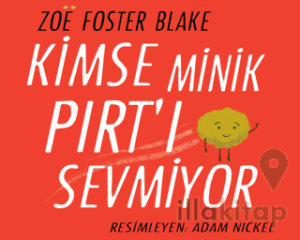 Kimse Minik Pırt'ı Sevmiyor