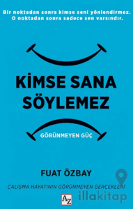 Kimse Sana Söylemez Görünmeyen Güç