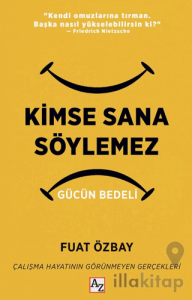 Kimse Sana Söylemez Gücün Bedeli
