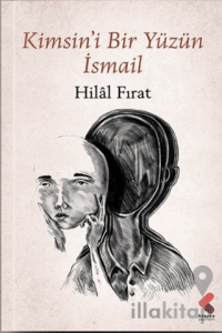 Kimsin'i Bir Yüzün İsmail