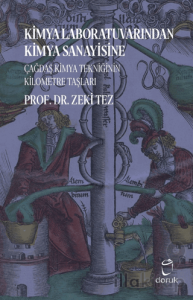 Kimya Laboratuvarından Kimya Sanayisine Çağdaş Kimya Tekniğinin Kilometre Taşları