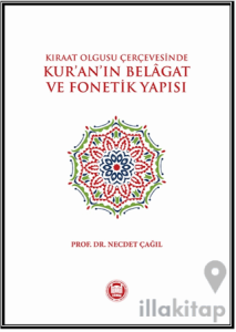 Kıraat Olgusu Çerçevesinde - Kur’an’ın Belagat ve Fonetik Yapısı