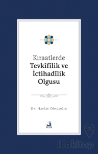 Kıraatlerde Tevkifîlik ve İctihadilik Olgusu