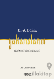 Kırık Dökük Yakarışlarım