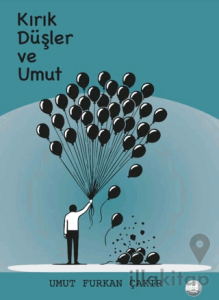 Kırık Düşler ve Umut
