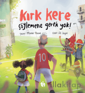 Kırk Kere Söylemene Gerek Yok!