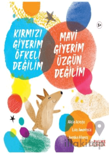 Kırmızı Giyerim Öfkeli Değilim Mavi Giyerim Üzgün Değilim