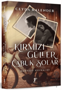 Kırmızı Güller Çabuk Solar - Günyüzü Vesikalığı