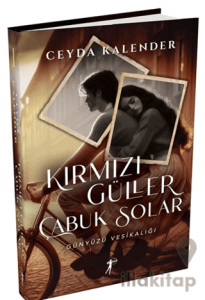 Kırmızı Güller Çabuk Solar - Günyüzü Vesikalığı