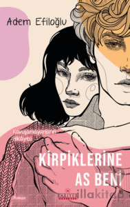 Kirpiklerine As Beni - Kavuşamayanların Hikayesi