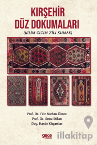 Kırşehir Düz Dokumaları (Kilim Cicim Zili Sumak)