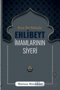 Kısa Bir Bakışla Ehlibeyt İmamlarının Siyeri