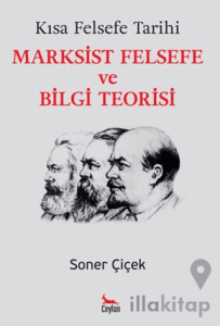 Kısa Felsefe Tarihi - Marksist Felsefe ve Bilgi Teorisi