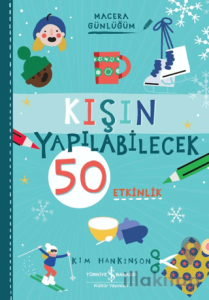 Kışın Yapılabilecek 50 Etkinlik - Macera Günlüğüm
