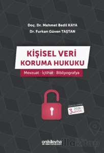 Kişisel Veri Koruma Hukuku: Mevzuat - İçtihat - Bibliyografya