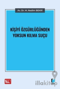 Kişiyi Özgürlüğünden Yoksun Kılma Suçu