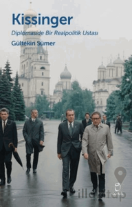 Kissinger - Diplomaside Bir Realpolitik Ustası