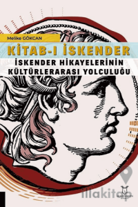 Kitab-ı İskender (İskender Hikayelerinin Kültürlerarası Yolculuğu
