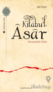Kitabu’l-Asar - Rivayetlerle Fıkıh