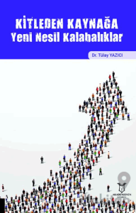 Kitleden Kaynağa Yeni Nesil Kalabalıklar