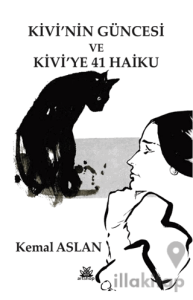 Kivi’nin Güncesi ve Kivi’ye 41 Haiku