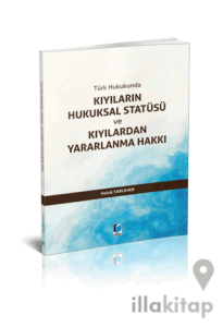 Kıyıların Hukuksal Statüsü ve Kıyılardan Yararlanma Hakkı