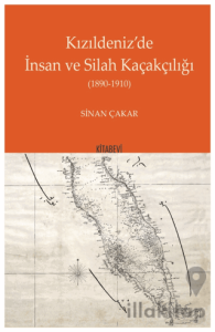 Kızıldeniz’'de İnsan ve Silah Kaçakçılığı 1890 - 1910