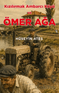 Kızılırmak Ambarcı Köyü ve Ömer Ağa