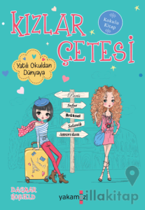 Kızlar Çetesi - Yatılı Okuldan Dünyaya