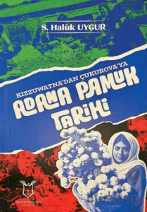 Kızzuwatna’dan Çukurova’ya Adana Pamuk Tarihi
