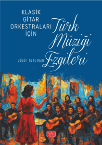Klasik Gitar Orkestraları İçin Türk Müziği Ezgileri