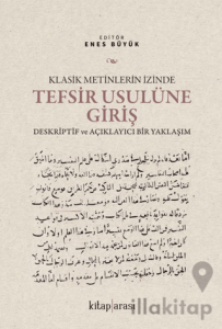 Klasik Metinlerin İzinde Tefsir Usulüne Giriş