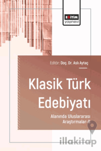 Klasik Türk Edebiyatı Alanında Uluslararası Araştırmalar - II