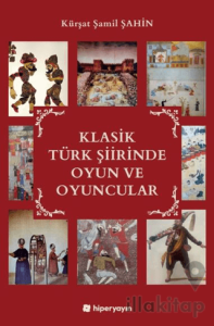 Klasik Türk Şiirinde Oyun ve Oyuncular